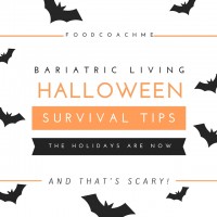 Bariatric Living - The Holidays Start with Halloween!! www.foodcoach.me