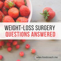 Weight Loss Surgery Questions Answered by FoodCoachMe, Bariatric Dietitian Steph Wagner