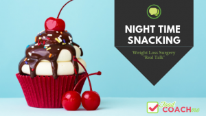 Night time snacking habits are hard to break and weight loss surgery doesn't change that! How to focus on long term success after bariatric surgery #weightlosssurgery #bariatric #gastricsleeve #gastricbypass