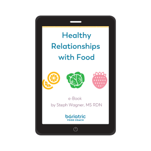 Healthy Relationships with Food eBook Bariatric Food Coach with Steph Wagner dietitian