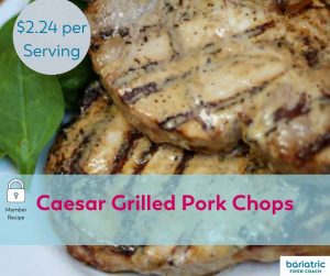 Bariatric Meals on a Budget: Caesar Grilled Pork Chops