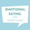 image for the video course emotional eating after bariatric surgery on bariatric food coach