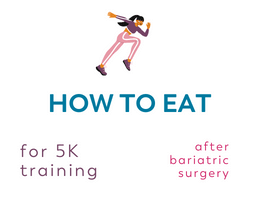 blog image for how to eat for 5k training after bariatric surgery