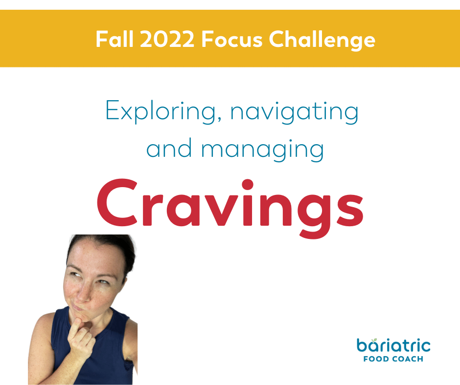 fall 2022 focus challenge on bariatric food coach navigating cravings