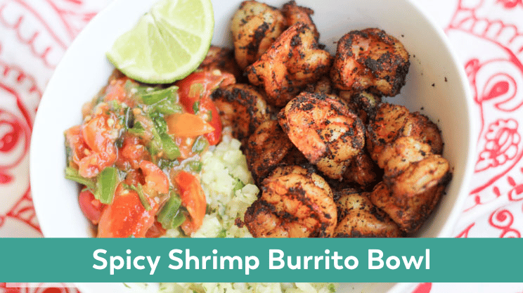 spicy shrimp burrito bowl recipe from bariatric food coach