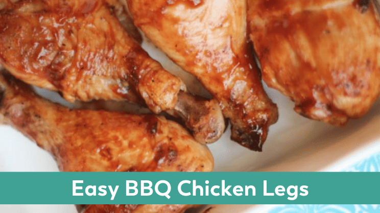 Easy BBQ Chicken Legs, fast and easy bariatric friendly Summer dinner recipe