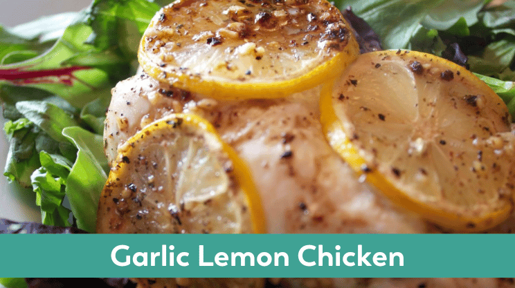 Garlic Lemon Chicken easy and flavorful Summer recipe for post-op bariatric surgery patients