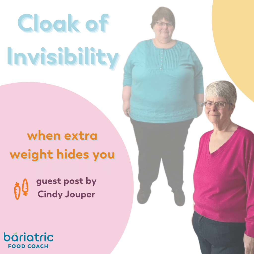blog post Cloak of Invisibility when weight helps you hide by post op patient Cindy Jouper on Bariatric Food Coach